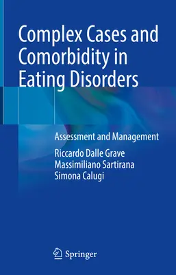 Cas complexes et comorbidité dans les troubles de l'alimentation : Évaluation et prise en charge - Complex Cases and Comorbidity in Eating Disorders: Assessment and Management