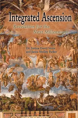 L'Ascension Intégrée : Révélation pour le prochain millénaire - Integrated Ascension: Revelation for the Next Millennium