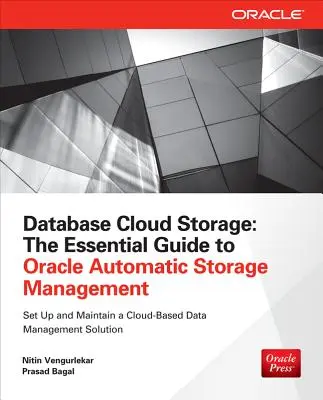 Database Cloud Storage : Le guide essentiel de la gestion automatique du stockage Oracle - Database Cloud Storage: The Essential Guide to Oracle Automatic Storage Management