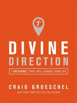 Direction divine : 7 décisions qui changeront votre vie - Divine Direction: 7 Decisions That Will Change Your Life