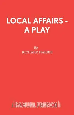 Local Affairs - A Play