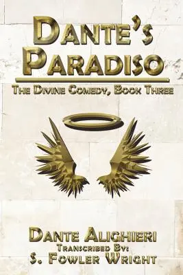 Le Paradis de Dante : La Divine Comédie, Livre Trois - Dante's Paradiso: The Divine Comedy, Book Three