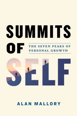 Summits of Self : Les sept sommets de la croissance personnelle - Summits of Self: The Seven Peaks of Personal Growth