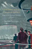 Civilisation et culture de la science - La science et la formation de la modernité, 1795-1935 - Civilization and the Culture of Science - Science and the Shaping of Modernity, 1795-1935