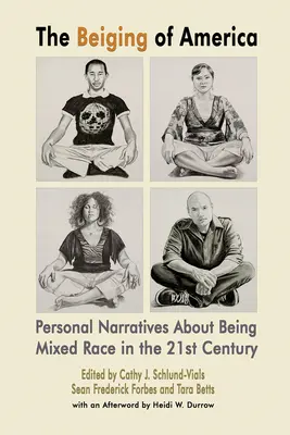 Le bégaiement de l'Amérique : Récits personnels sur le métissage au 21e siècle - The Beiging of America: Personal Narratives about Being Mixed Race in the 21st Century