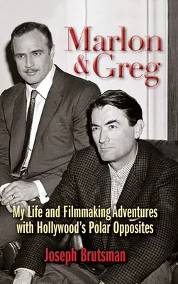 Marlon & Greg (hardback) : Ma vie et mes aventures cinématographiques avec les opposés polaires d'Hollywood - Marlon & Greg (hardback): My Life and Filmmaking Adventures with Hollywood's Polar Opposites