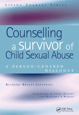 Conseiller un survivant d'abus sexuel d'enfant : Un dialogue centré sur la personne - Counselling a Survivor of Child Sexual Abuse: A Person-Centred Dialogue