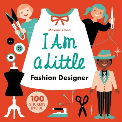 Je suis un petit créateur de mode (Carrières pour enfants) - I Am a Little Fashion Designer (Careers for Kids)