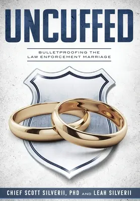 Uncuffed : Le mariage des forces de l'ordre à l'épreuve des balles - Uncuffed: Bulletproofing the Law Enforcement Marriage