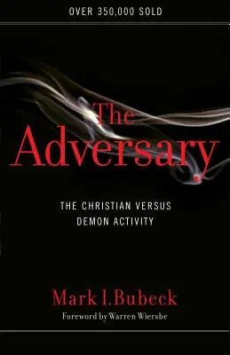 L'Adversaire : Le chrétien contre l'activité démoniaque - The Adversary: The Christian Versus Demon Activity