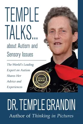 Temple Talks about Autism and Sensory Issues (Temple parle de l'autisme et des problèmes sensoriels) : La plus grande experte mondiale de l'autisme partage ses conseils et ses expériences - Temple Talks about Autism and Sensory Issues: The World's Leading Expert on Autism Shares Her Advice and Experiences