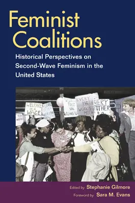 Coalitions féministes : Perspectives historiques sur le féminisme de la deuxième vague aux États-Unis - Feminist Coalitions: Historical Perspectives on Second-Wave Feminism in the United States