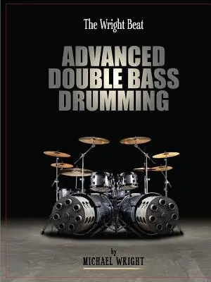 Le rythme de Wright - Tambour contrebasse avancé - The Wright Beat - Advanced Double Bass Drumming