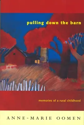 Pulling Down the Barn : Souvenirs d'une enfance rurale - Pulling Down the Barn: Memories of a Rural Childhood