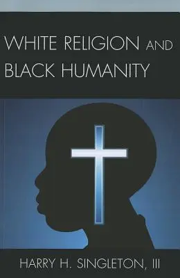 Religion blanche et humanité noire - White Religion and Black Humanity