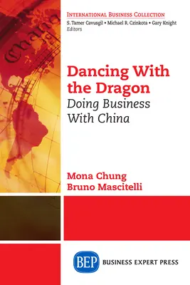 Danser avec le dragon : Faire des affaires avec la Chine - Dancing With The Dragon: Doing Business With China
