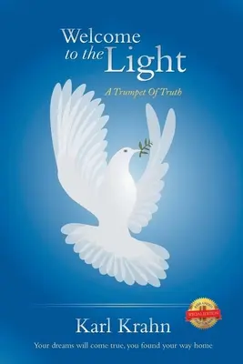 Bienvenue à la lumière : Une trompette de vérité - Welcome To The Light: A Trumpet Of Truth