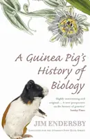 Histoire de la biologie du cochon d'Inde - Les plantes et les animaux qui nous ont enseigné les faits de la vie - Guinea Pig's History Of Biology - The plants and animals who taught us the facts of life