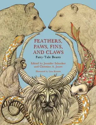 Plumes, pattes, nageoires et griffes : Les bêtes des contes de fées - Feathers, Paws, Fins, and Claws: Fairy-Tale Beasts