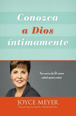 Conozca a Dios ntimamente : Tan Cerca de l Como Usted Quiera Estar - Conozca a Dios ntimamente: Tan Cerca de l Como Usted Quiera Estar