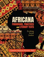 Paradigmes, pratiques et textes littéraires africains : Evoquer la justice sociale - Africana Paradigms, Practices and Literary Texts: Evoking Social Justice