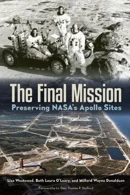 La mission finale : Préserver les sites Apollo de la Nasa - The Final Mission: Preserving Nasa's Apollo Sites