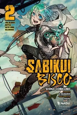 Sabikui Bisco, Vol. 2 (Light Novel) : La bataille sanglante avec le seigneur Kelshinha - Sabikui Bisco, Vol. 2 (Light Novel): The Bloody Battle with Lord Kelshinha