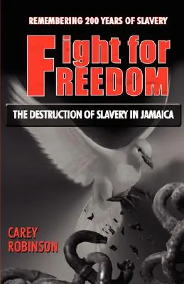 La lutte pour la liberté : La destruction de l'esclavage en Jamaïque - Fight for Freedom: The Destruction of Slavery in Jamaica