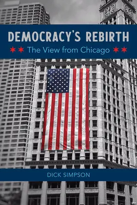 La renaissance de la démocratie : Le point de vue de Chicago - Democracy's Rebirth: The View from Chicago