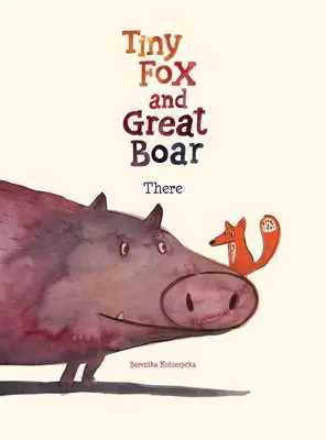 Petit Renard et Grand Sanglier Livre 1 : Là-bas Volume 1 - Tiny Fox and Great Boar Book One: There Volume 1