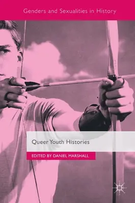 Histoires de jeunes queers - Queer Youth Histories