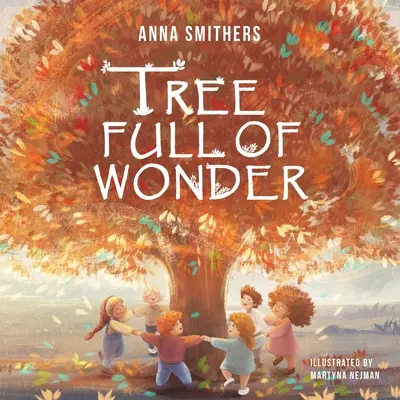 L'arbre plein de merveilles : Un livre éducatif en rimes sur la magie des arbres pour les enfants - Tree Full of Wonder: An educational, rhyming book about magic of trees for children