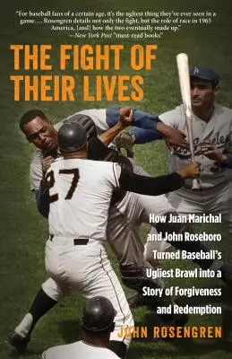 Le combat de leur vie : Comment Juan Marichal et John Roseboro ont transformé la bagarre la plus horrible du baseball en une histoire de pardon et de rédemption - The Fight of Their Lives: How Juan Marichal and John Roseboro Turned Baseball's Ugliest Brawl into a Story of Forgiveness and Redemption