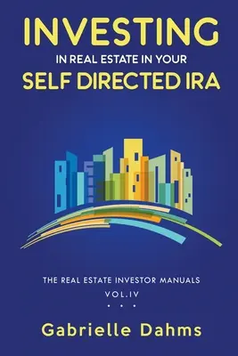 Investir dans l'immobilier dans le cadre d'un IRA autogéré - Investing in Real Estate in Your Self-Directed IRA