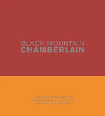 Black Mountain Chamberlain : Les écrits de John Chamberlain au Black Mountain College, 1955 - Black Mountain Chamberlain: John Chamberlain's Writings at Black Mountain College, 1955