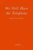 Nous avons encore le téléphone - We Still Have the Telephone