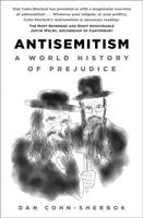 L'antisémitisme - Une histoire mondiale des préjugés - Antisemitism - A World History of Prejudice
