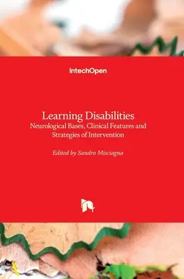 Troubles de l'apprentissage : Bases neurologiques, caractéristiques cliniques et stratégies d'intervention - Learning Disabilities: Neurological Bases, Clinical Features and Strategies of Intervention