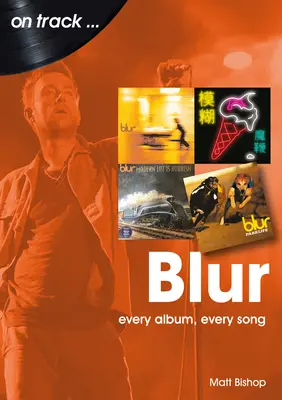 Blur : Chaque album, chaque chanson - Blur: Every Album Every Song