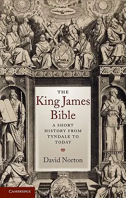 La Bible du roi Jacques : Une brève histoire de Tyndale à nos jours - The King James Bible: A Short History from Tyndale to Today
