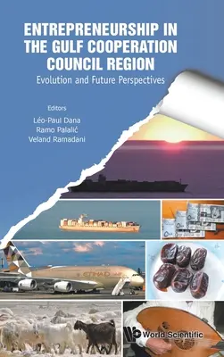 L'esprit d'entreprise dans la région du Conseil de coopération du Golfe : Evolution et perspectives d'avenir - Entrepreneurship in the Gulf Cooperation Council Region: Evolution and Future Perspectives