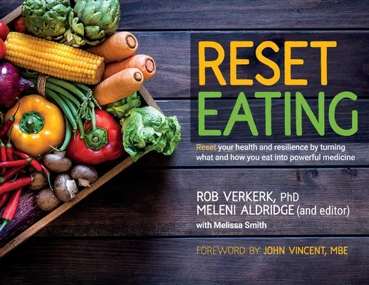 Reset Eating : Réinitialisez votre santé et votre résilience en transformant ce que vous mangez et la façon dont vous le faites en une médecine puissante. - Reset Eating: Reset your health and resilience by turning what and how you eat into powerful medicine
