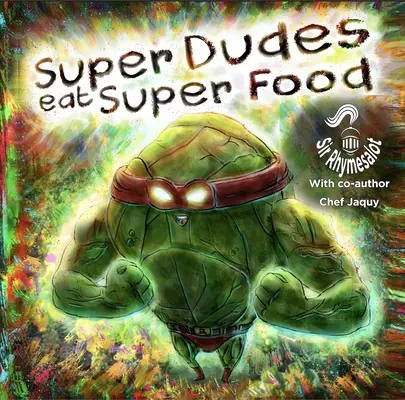 Super Dudes Eat Super Foods : Une aventure délicieuse et nutritive - Super Dudes Eat Super Foods: A Delicious, Nutritious Adventure