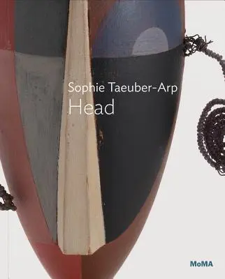 Sophie Taeuber-Arp : Chef - Sophie Taeuber-Arp: Head