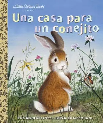 Una Casa Para Un Conejito (La maison d'un lapin, édition espagnole) - Una Casa Para Un Conejito (Home for a Bunny Spanish Edition)