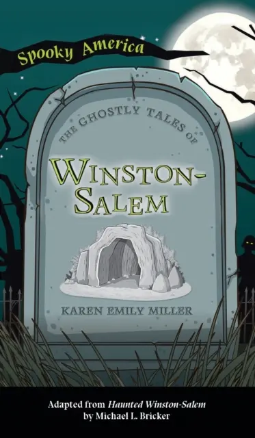 Histoires de fantômes de Winston-Salem - Ghostly Tales of Winston-Salem