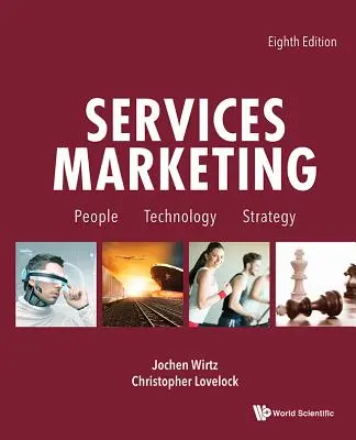 Marketing des services : Les gens, la technologie, la stratégie (huitième édition) - Services Marketing: People, Technology, Strategy (Eighth Edition)