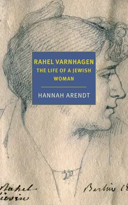 Rahel Varnhagen : La vie d'une femme juive - Rahel Varnhagen: The Life of a Jewish Woman