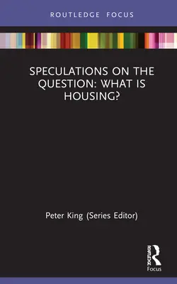 Spéculations sur la question : Qu'est-ce que le logement ? - Speculations on the Question: What Is Housing?