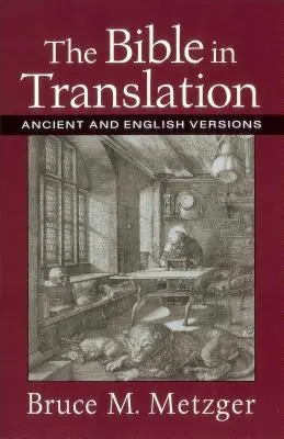 La Bible en traduction : Versions anciennes et anglaises - The Bible in Translation: Ancient and English Versions